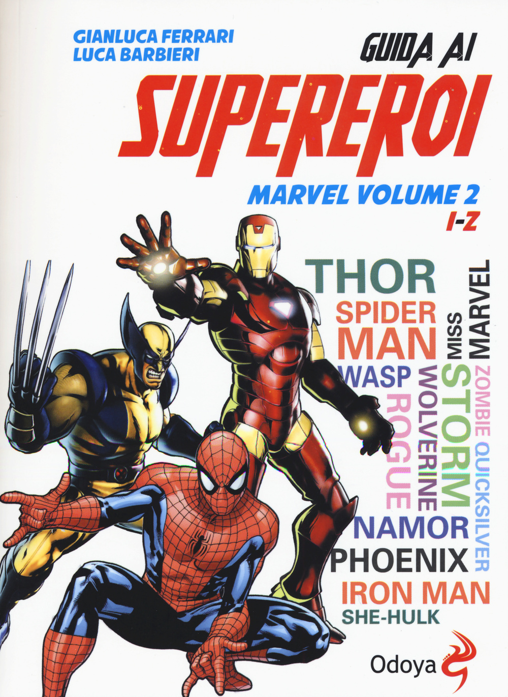 Guida ai supereroi Marvel. Vol. 2: I-Z