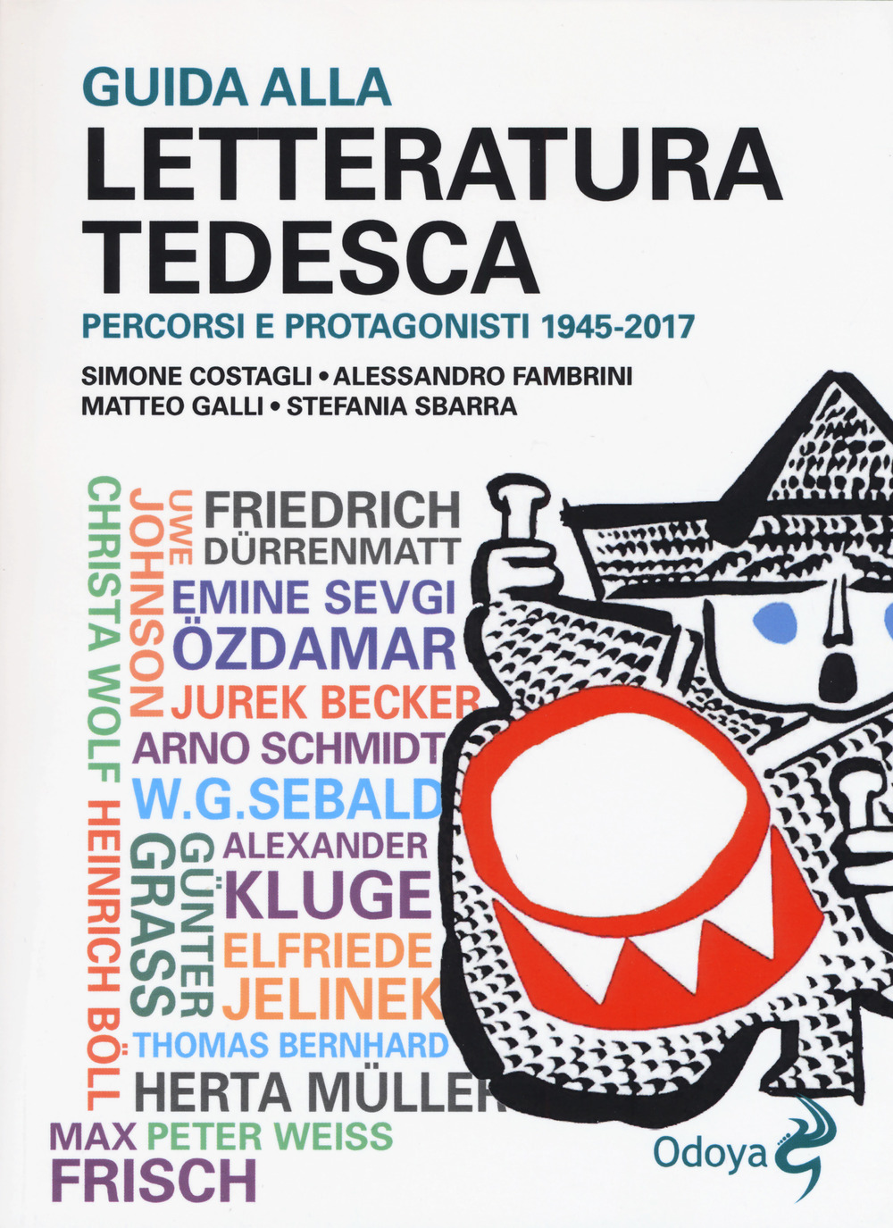 Guida alla letteratura tedesca. Percorsi e protagonisti 1945-2017