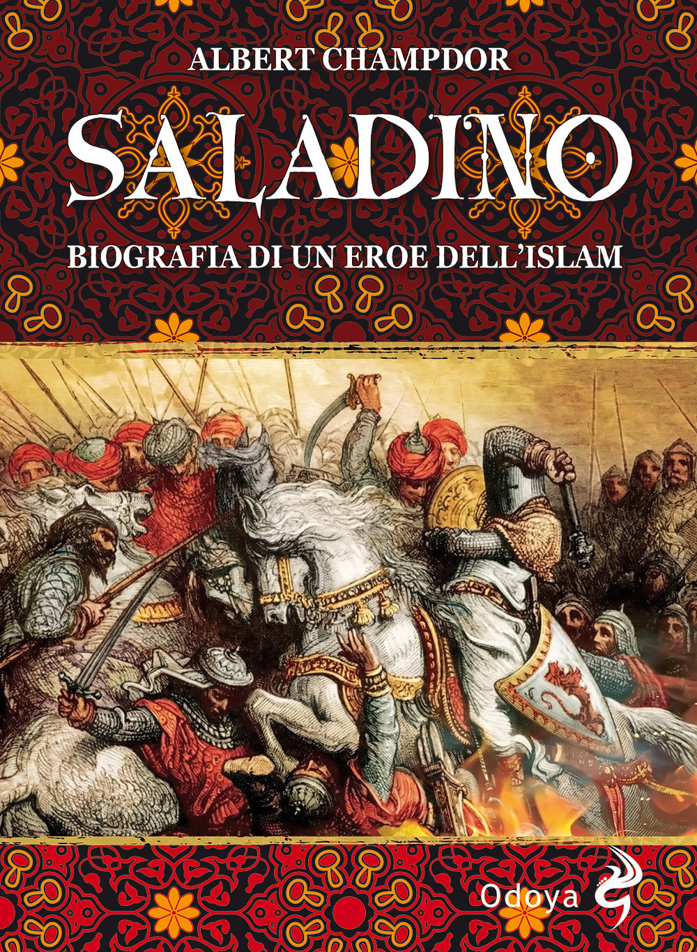 Saladino. Biografia di un eroe dell’Islam