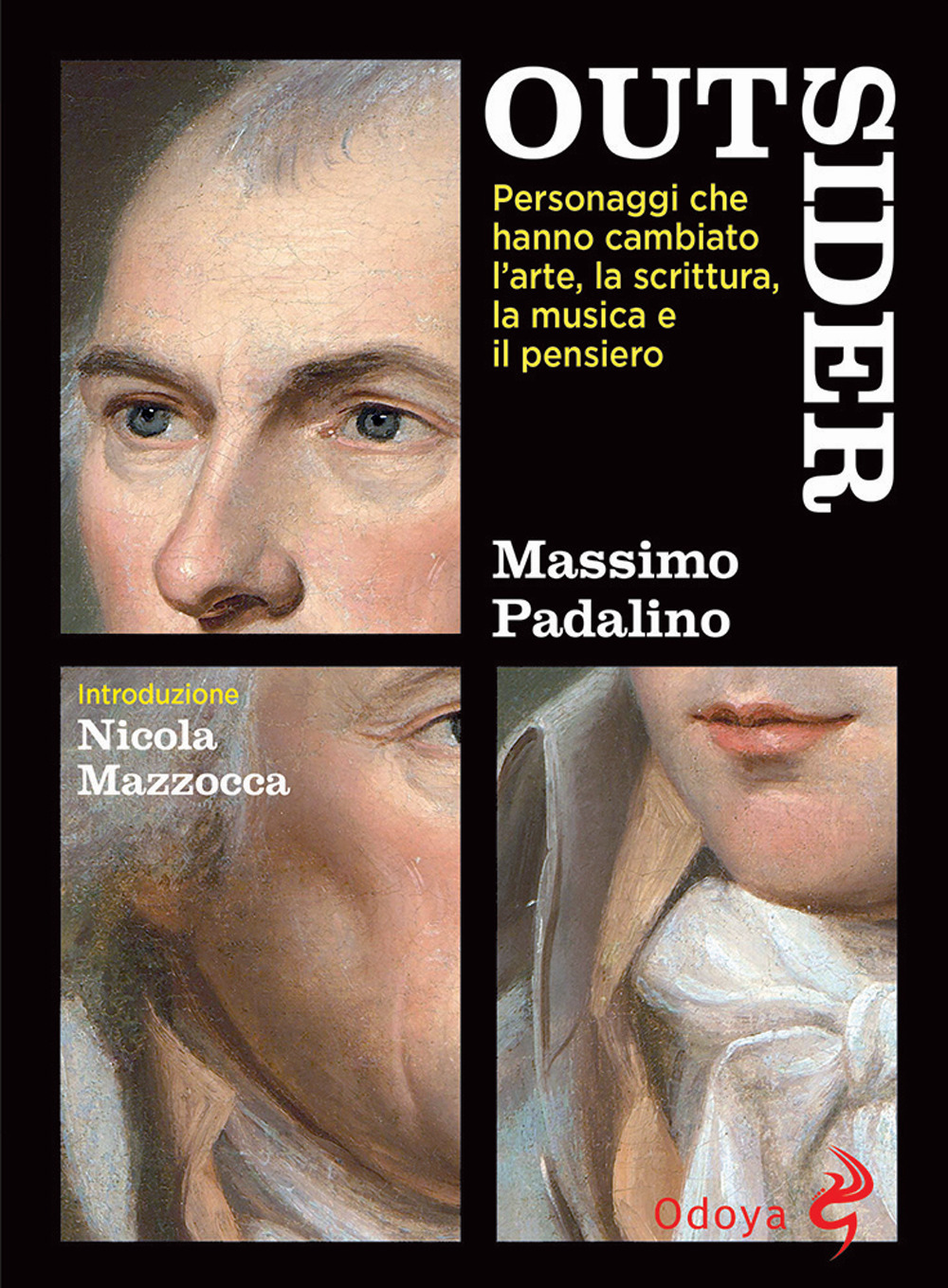 Outsider. Personaggi che hanno cambiato l’arte, la scrittura, la musica e il pensiero