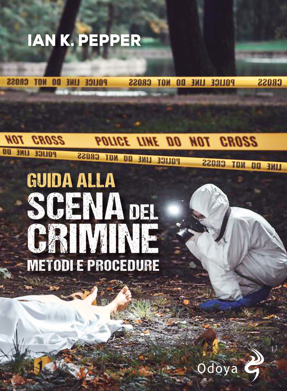 Guida alla scena del crimine. Metodi e procedure