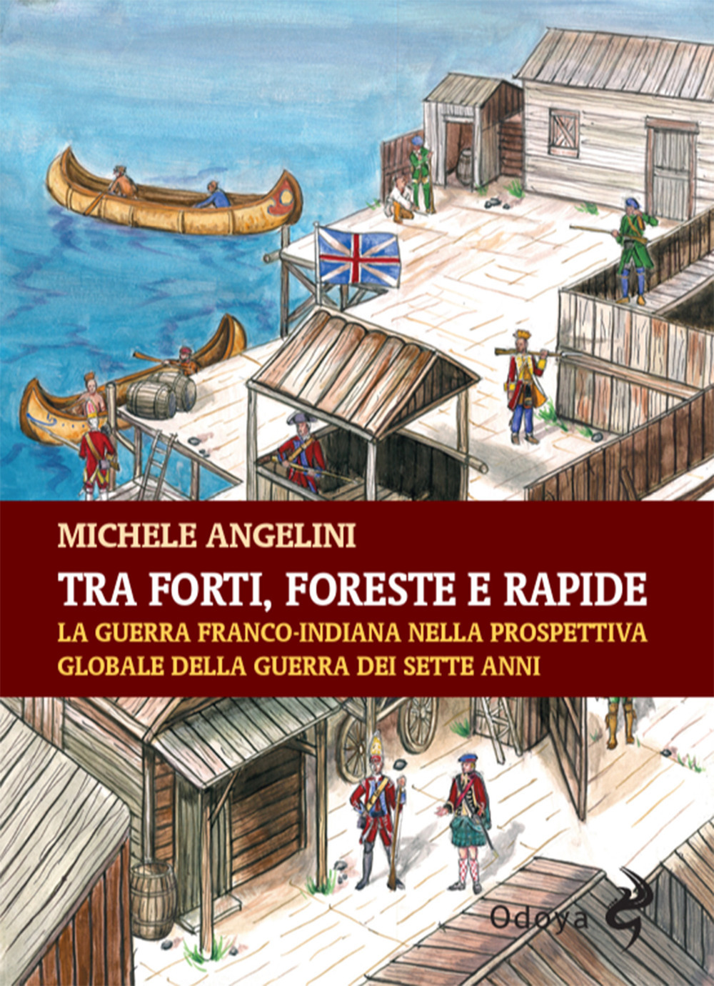 Tra forti, foreste e rapide. La guerra franco-indiana nella prospettiva globale della guerra dei sette anni