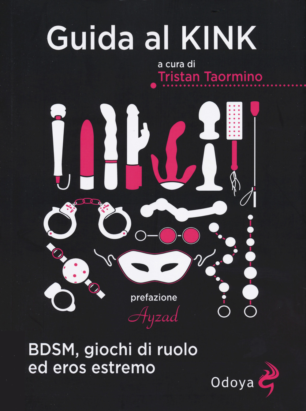 Guida al kink. BDSM, giochi di ruolo ed eros estremo