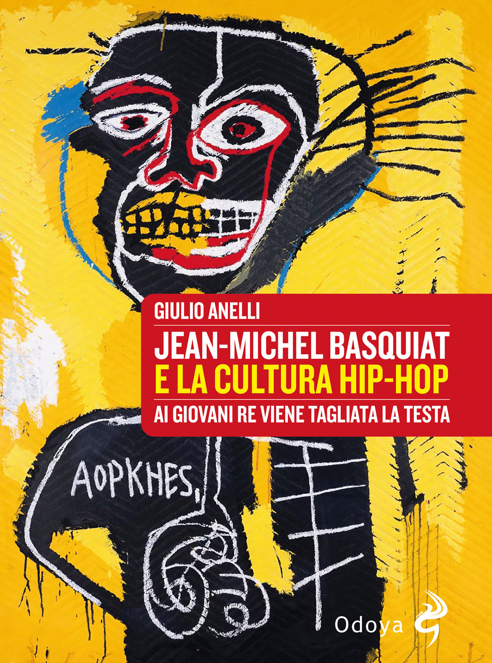 Jean-Michel Basquiat e la cultura hip-hop. Ai giovani re viene tagliata la testa