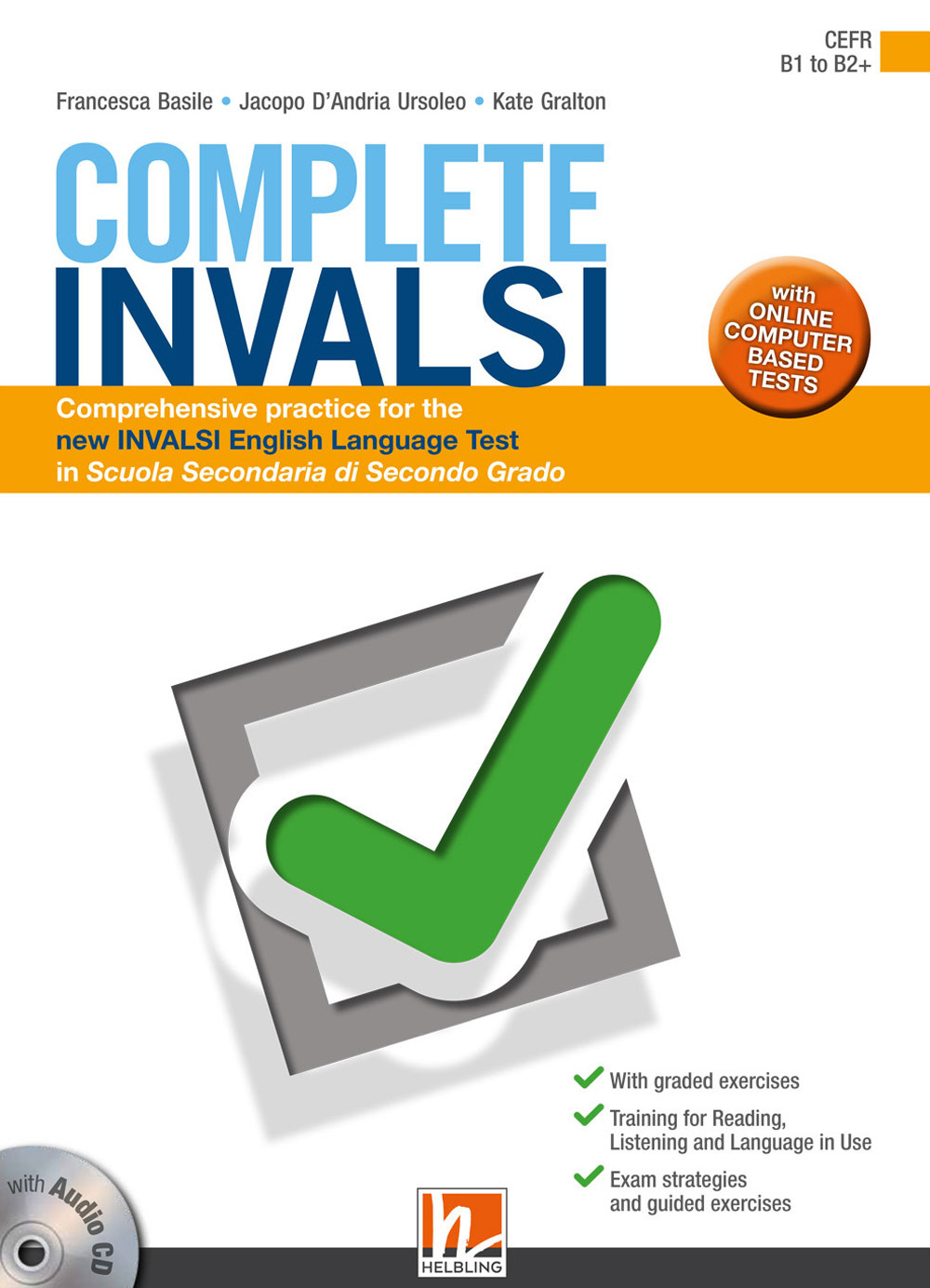 Complete INVALSI. Comprehensive practice for the new INVALSI English language test in Scuola secondaria di secondo grado. Per le Scuole superiori