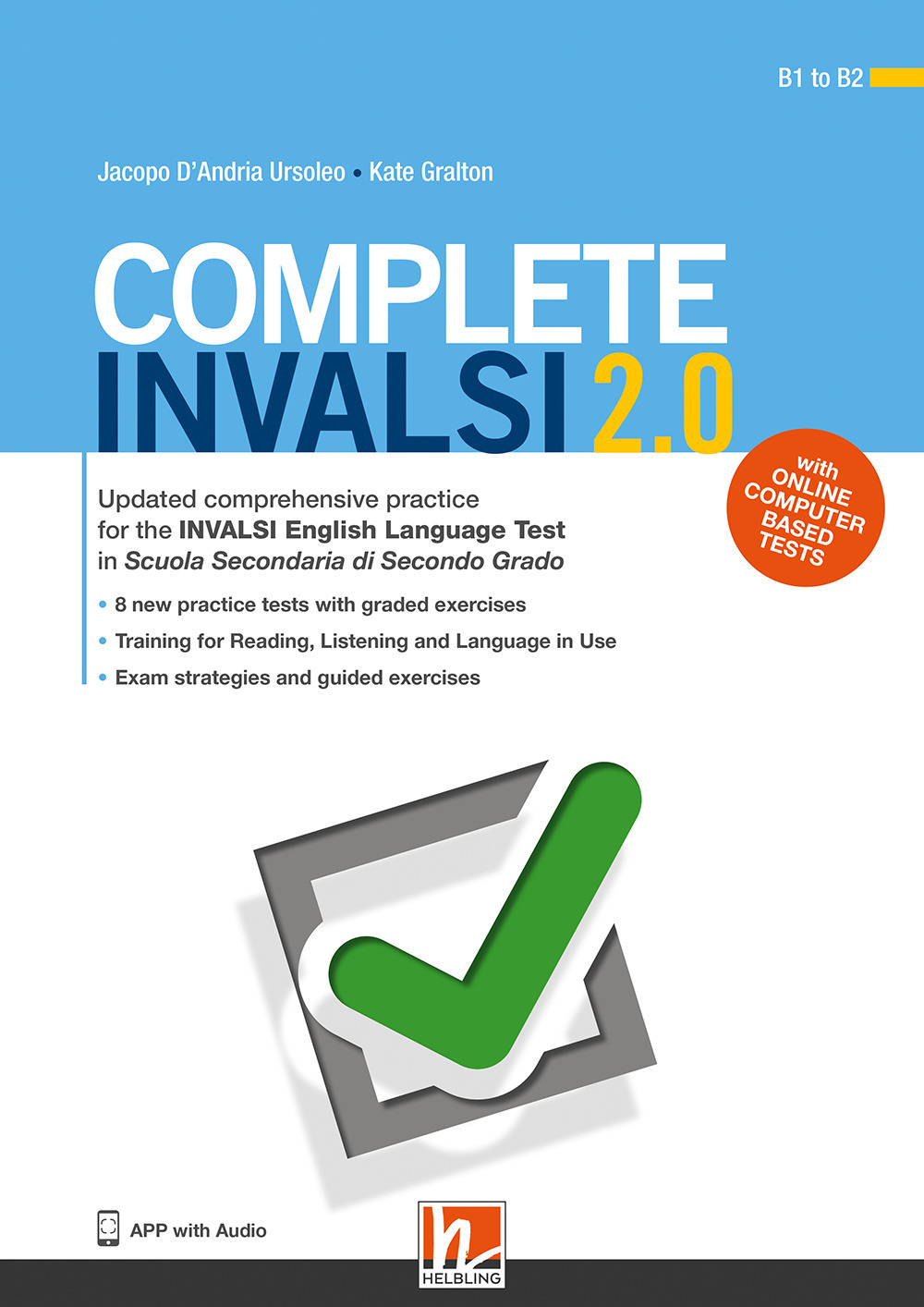 Complete INVALSI 2.0. Updated comprehensive practice for the INVALSI English Language Test in Scuola secondaria di secondo grado
