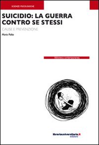 Suicidio: la guerra contro se stessi. Cause e prevenzione