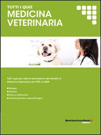 Tutti i quiz per i test di ammissione alla Facoltà di medicina veterinaria