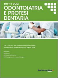 Tutti i quiz per i test di ammissione alla facoltà di odontoiatria e protesi dentaria
