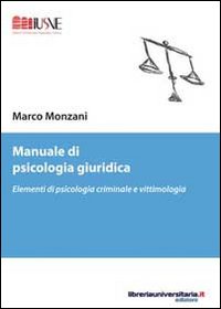 Manuale di psicologia giuridica. Elementi di psicologia criminale e vittimologia