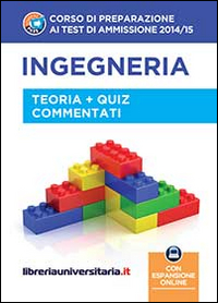 Corso di preparazione ai test di ammissione 2014/2015. Ingegneria. Teoria e quiz commentati
