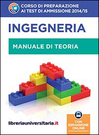 Corso di preparazione ai test di ammissione 2014/2015. Ingegneria. Teoria