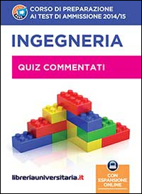 Corso di preparazione ai test di ammissione 2014/2015 di ingegneria. Quiz commentati