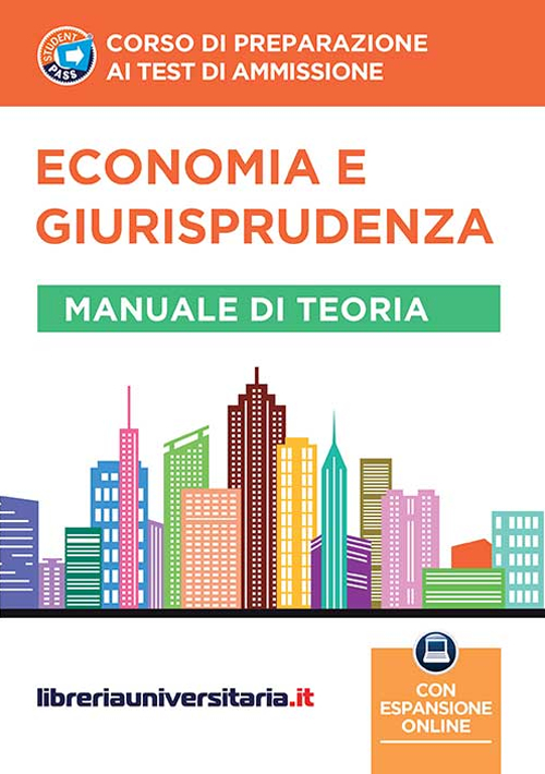 Corso di preparazione ai test di ammissione. Economia e giurisprudenza. Teoria
