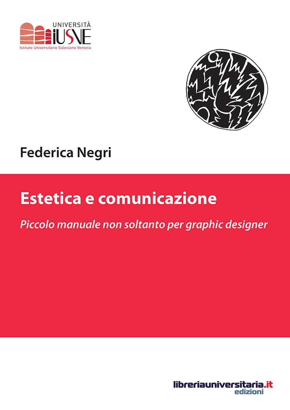 Estetica e comunicazione. Piccolo manuale non soltanto per graphic designer