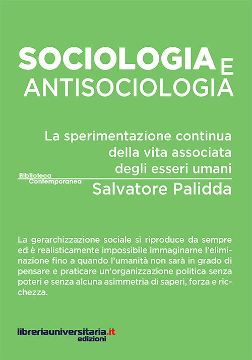 Sociologia e antisociologia. La sperimentazione continua della vita associata degli esseri umani