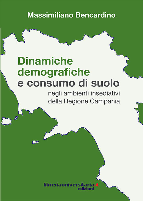 Dinamiche demografiche e consumo di suolo negli ambienti insediativi della regione Campania