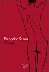 Toxique. Diario delle tossicodipendenza