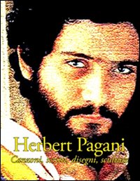 Herbert Pagani. Canzoni, testi, immagini