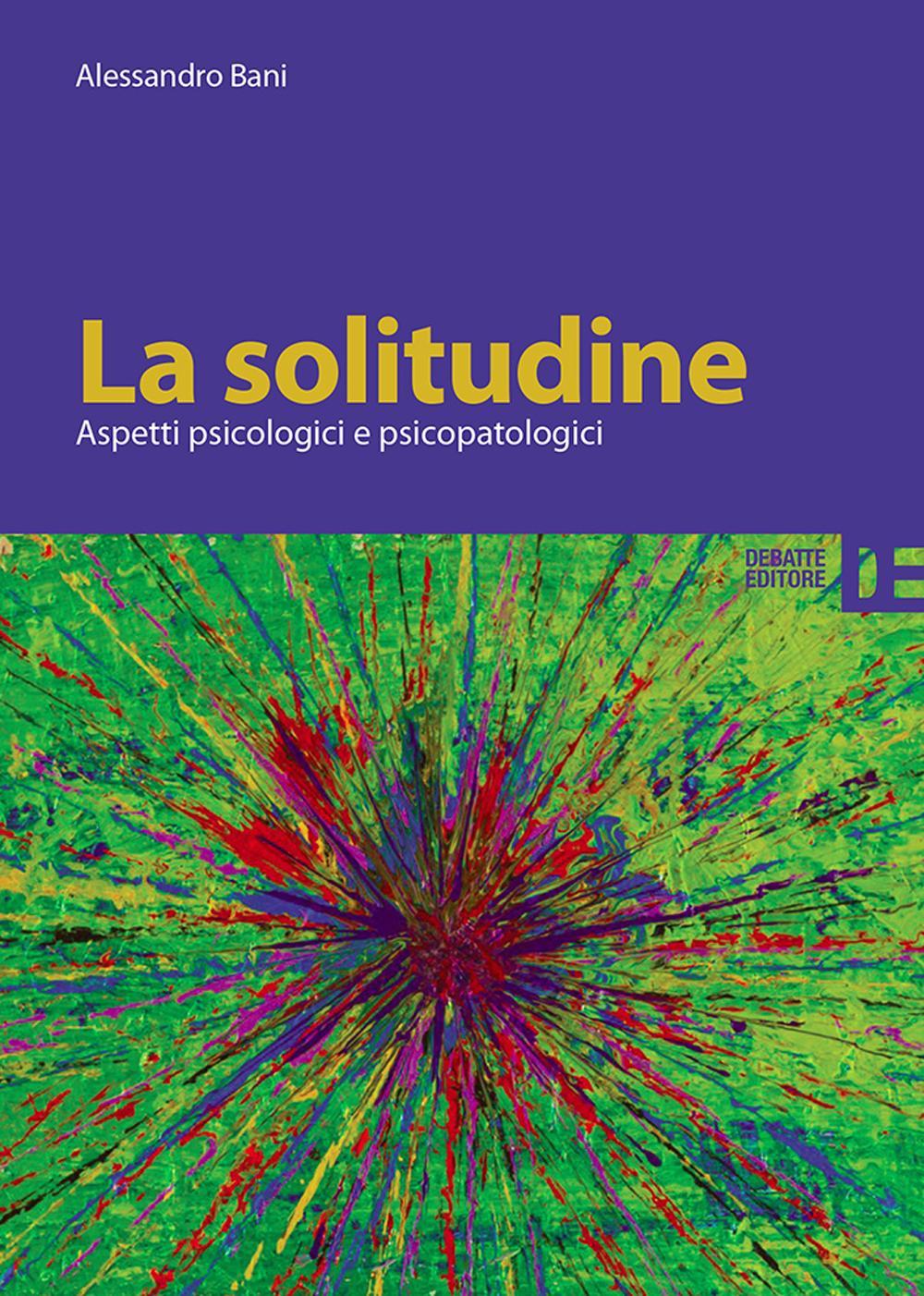 La solitudine. Aspetti psicologici e psicopatologici