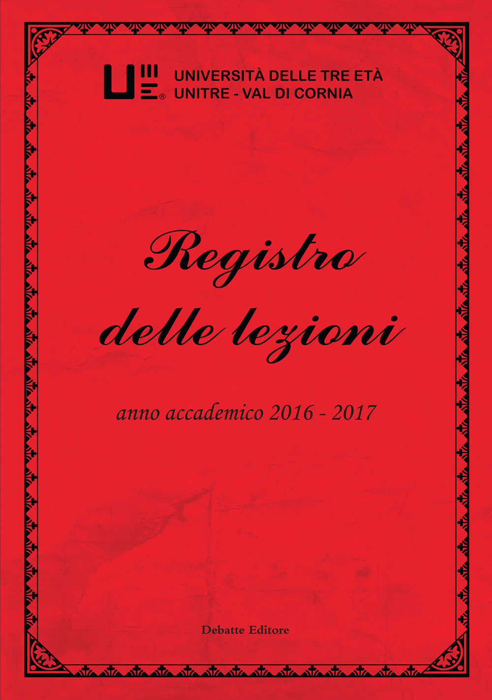 Registro delle lezioni anno accademico 2016-2017. Università delle Tre Età Unitre-Val di Cornia. Vol. 8