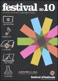 Festival 2010. Un anno di eventi culturali in Italia