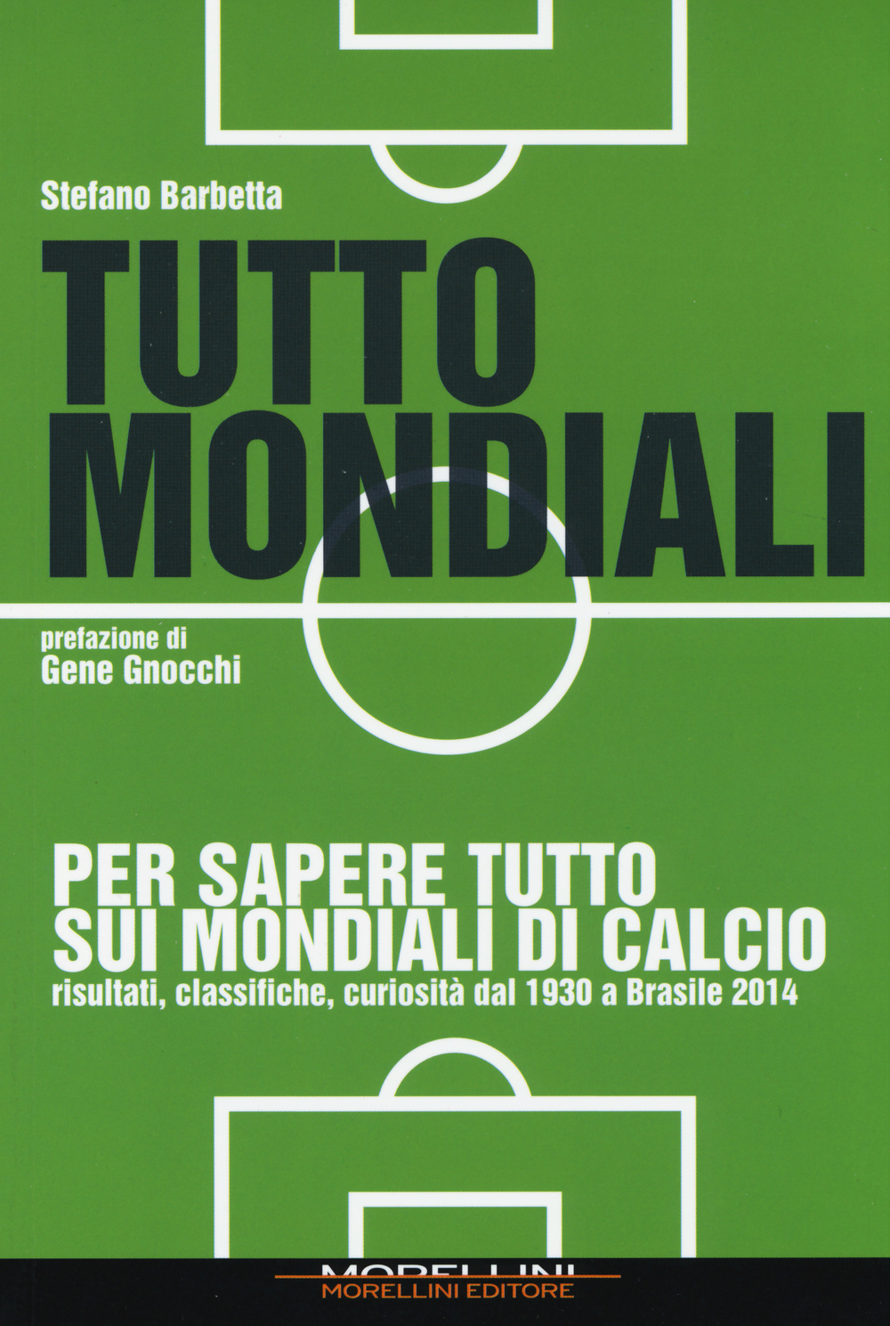 Tutto mondiali. Per sapere tutto sui mondiali di calcio. Risultati, classifiche, curiosità dal 1930 a Brasile 2014