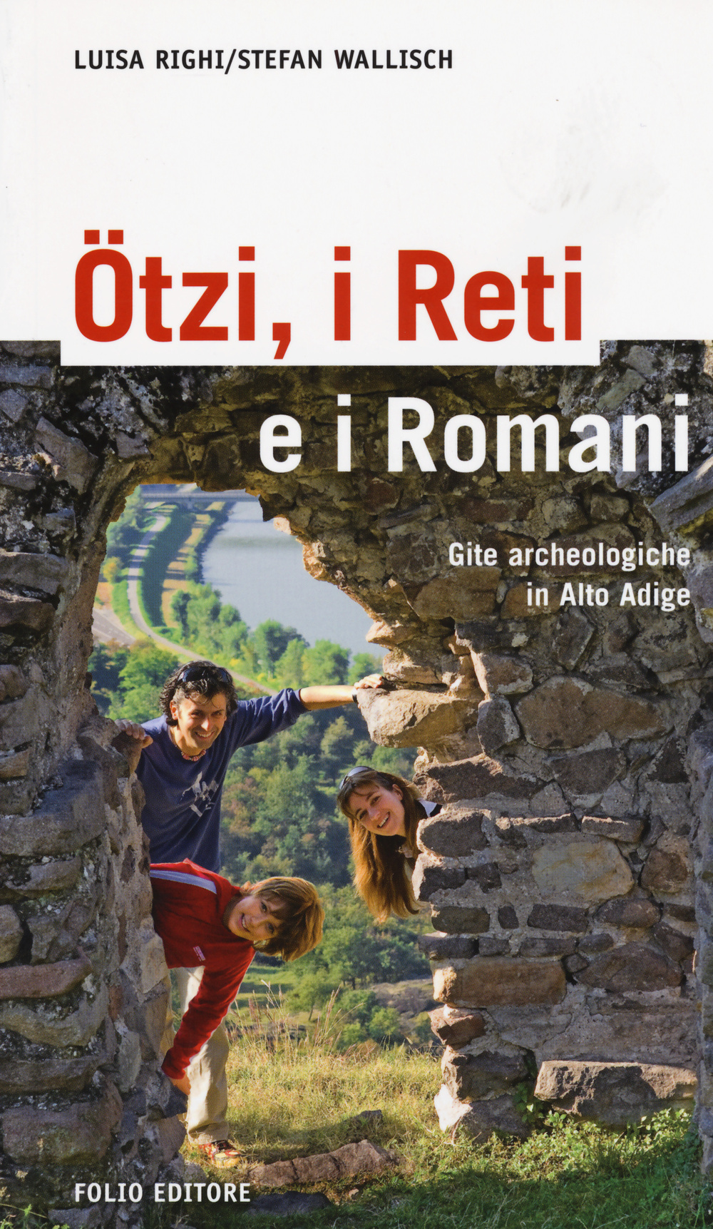Ötzi, i Reti e i Romani. Gite archeologiche in Alto Adige