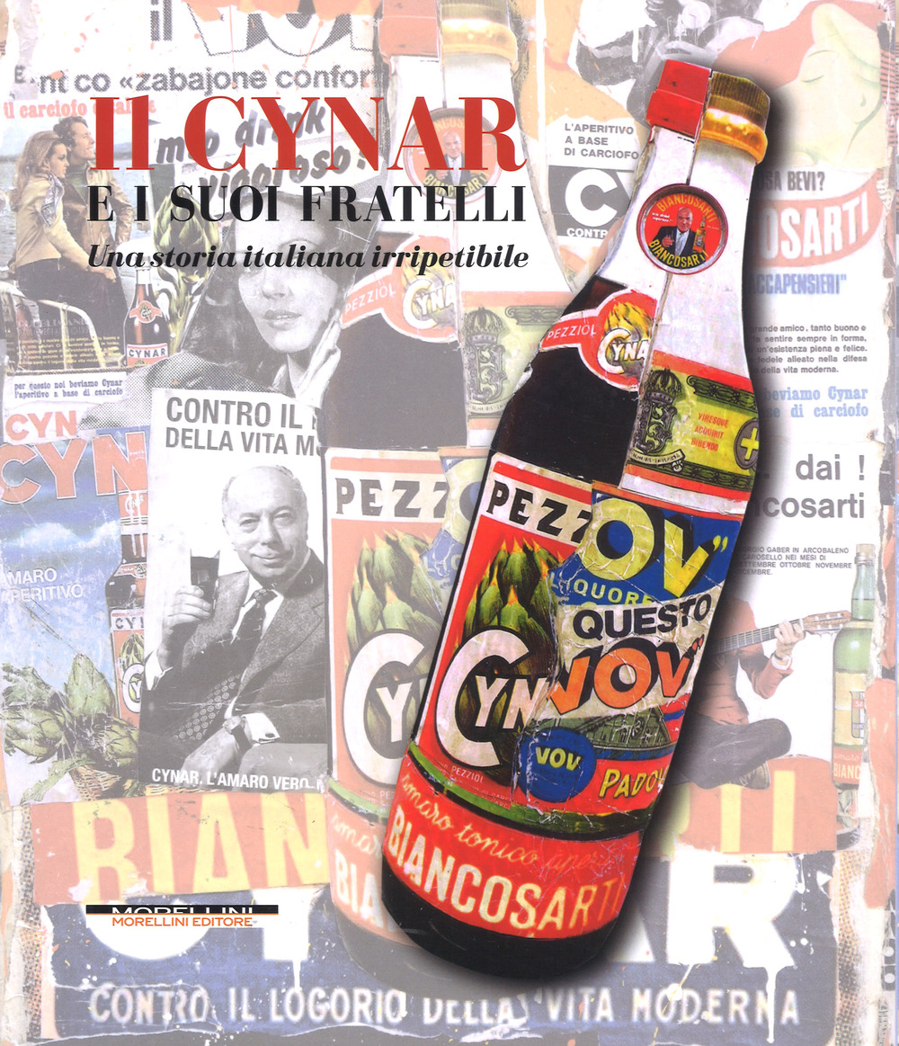 Il Cynar e i suoi fratelli. Una storia italiana irripetibile