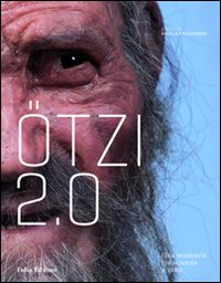 Otzi 2.0. Una mummia tra scienza e mito