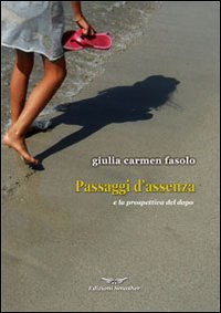 Passaggi d'assenza (E la prospettiva del dopo)