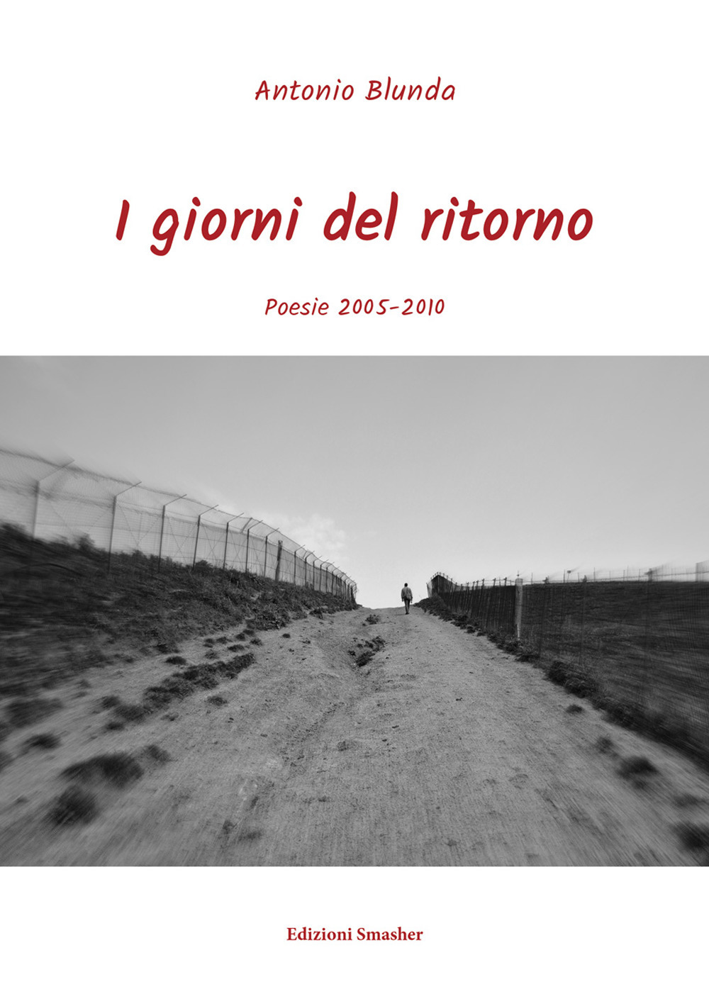 I giorni del ritorno. Poesie 2005-2010