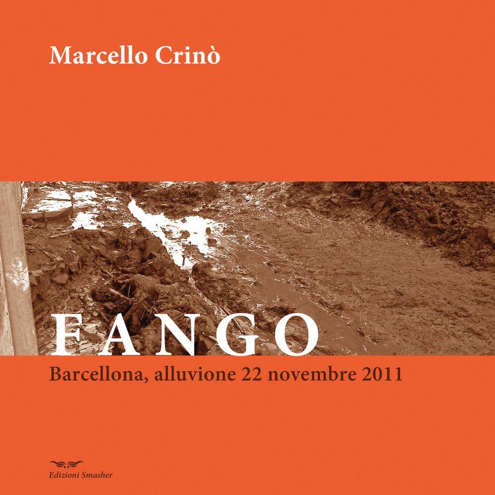 Fango. Barcellona, alluvione 22 novembre 2011