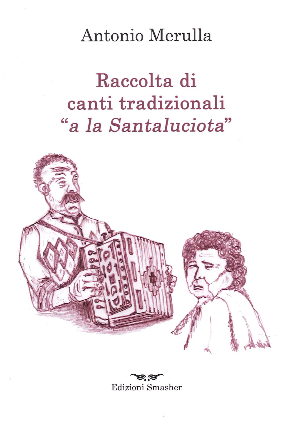 Raccolta di canti tradizionali «a la Santaluciota»