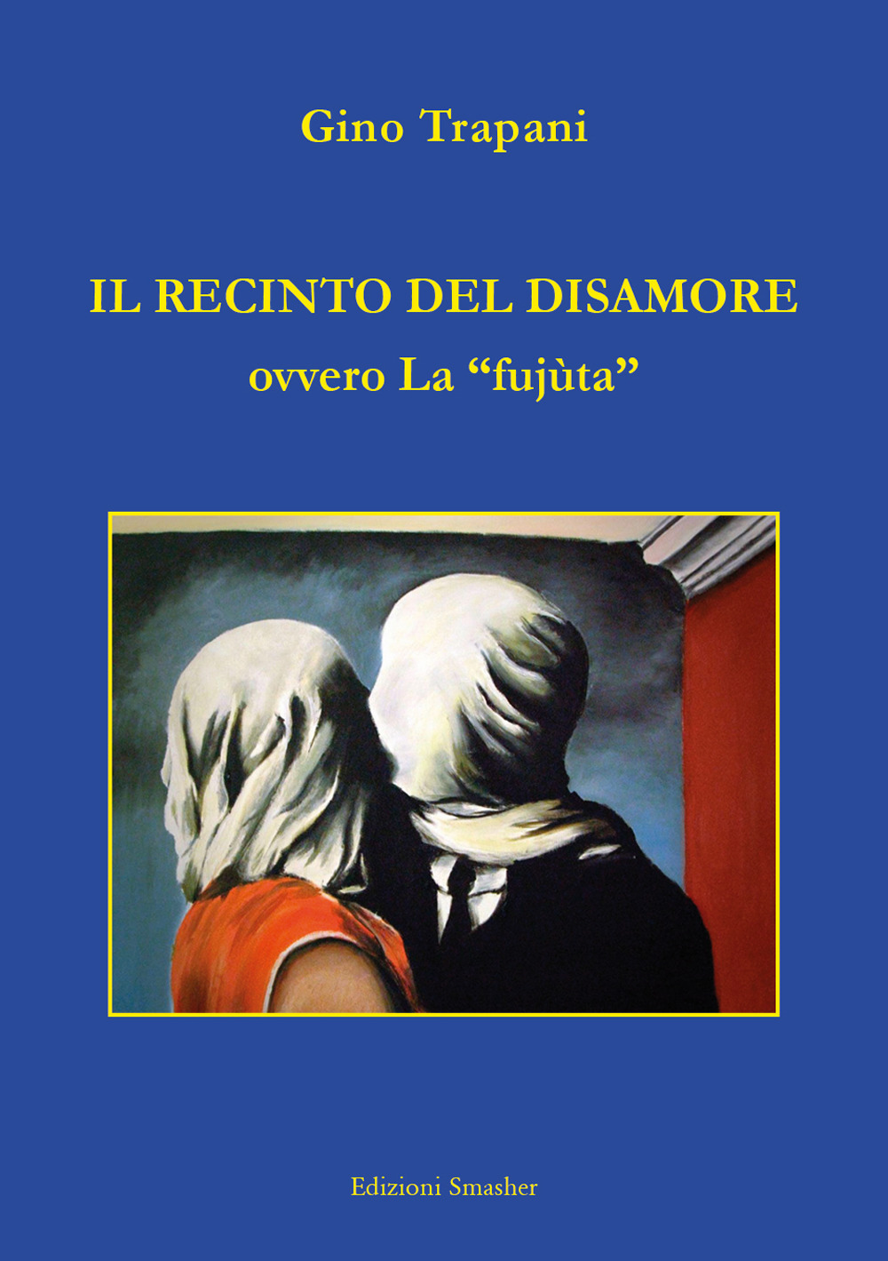 Il recinto del disamore ovvero la «fujùta»