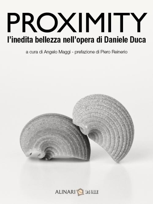 Proximity. L'inedita bellezza nelle opere di Daniele Duca. Ediz. italiana e inglese