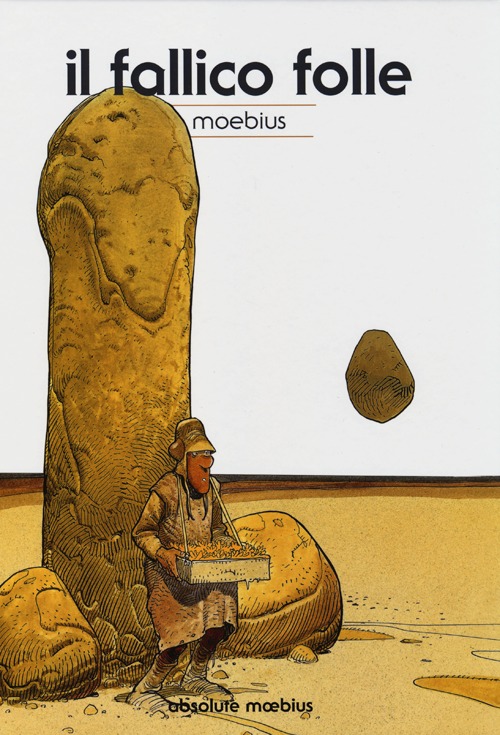 Il fallico folle. Absolute Moebius. Vol. 7