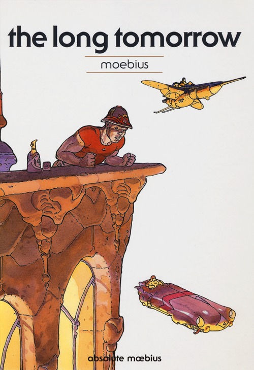 The long tomorrow. Absolute Moebius. Vol. 2