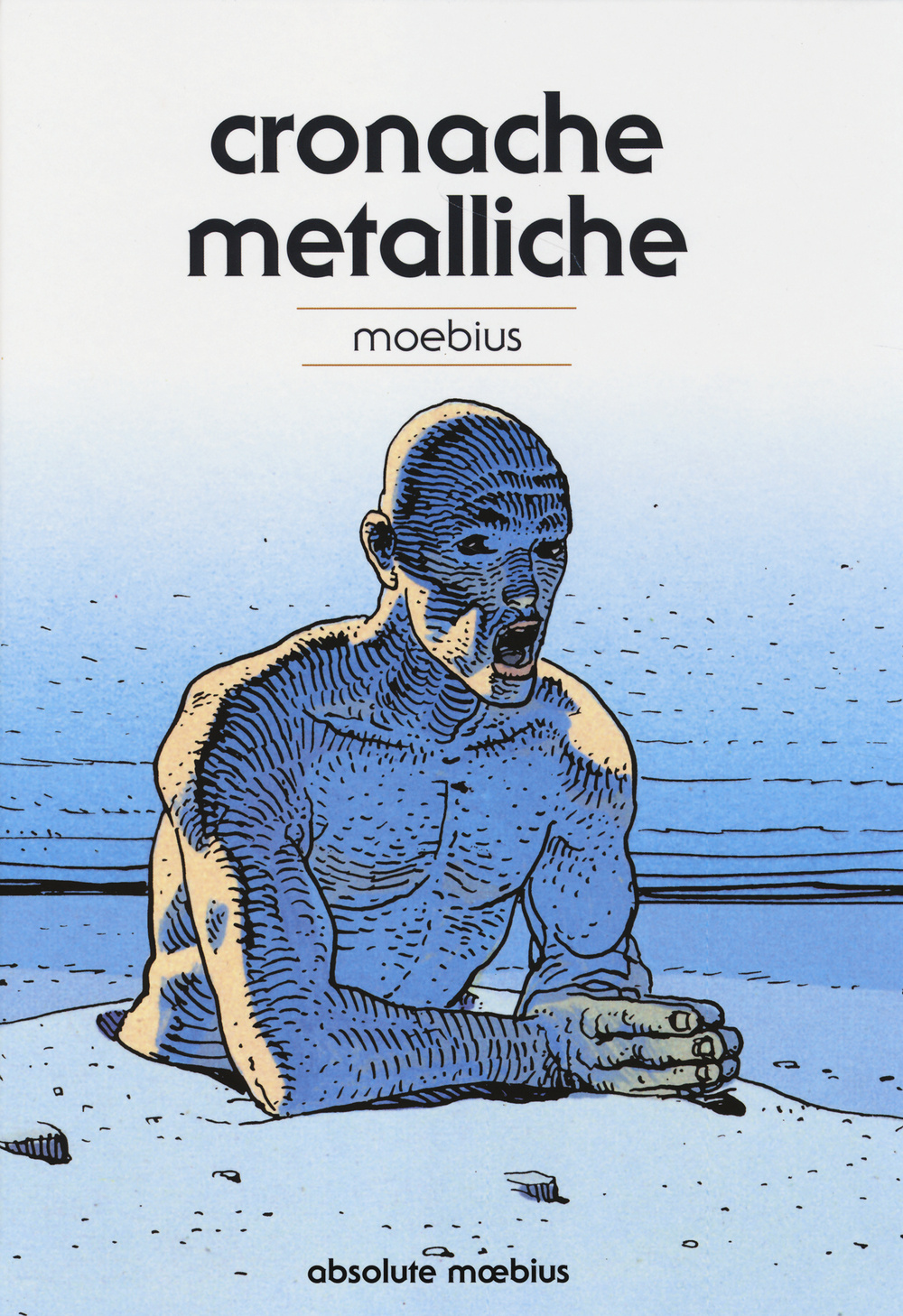 Cronache metalliche. Absolute Moebius. Vol. 10