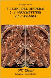 I moschettieri di l'Asmara. I leoni del Medebai