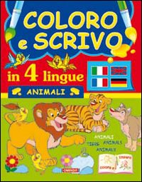 Coloro e scrivo in quattro lingue. Animali