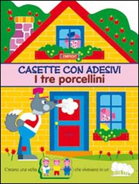 I tre porcellini. Casette con adesivi
