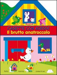 Il brutto anatroccolo. Casette con adesivi