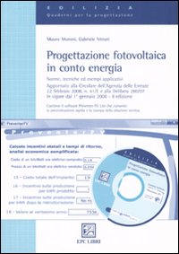 Progettazione fotovoltaica in conto energia. Norme, tecnica ed esempi applicativi