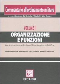 Commentario all'ordinamento militare. Vol. 1: Organizzazione e funzioni