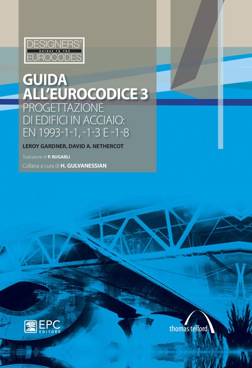 Guida all'Eurocodice 3. Progettazione di edifici in acciaio: EN 1993-1-1, -1-3 e -1-8