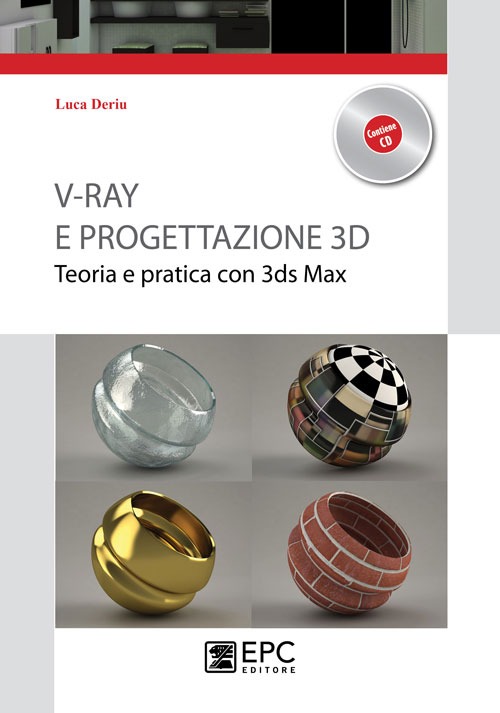 V-Ray e progettazione 3D. Teoria e pratica con 3ds Max