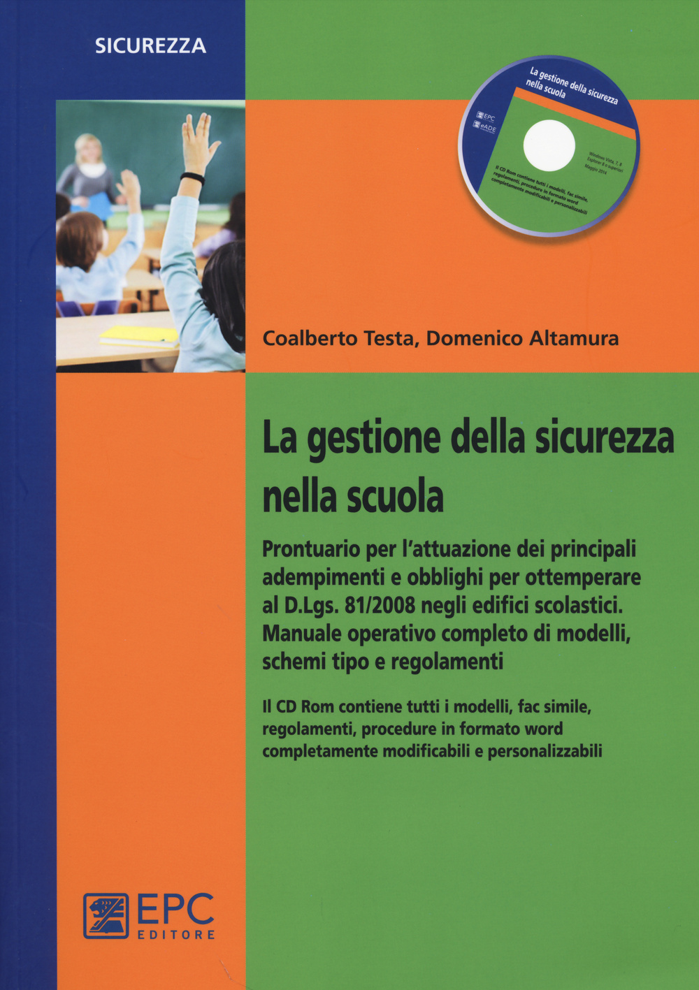 La gestione della sicurezza nella scuola. Prontuario per l'attuazione dei principali adempimenti e obblighi..