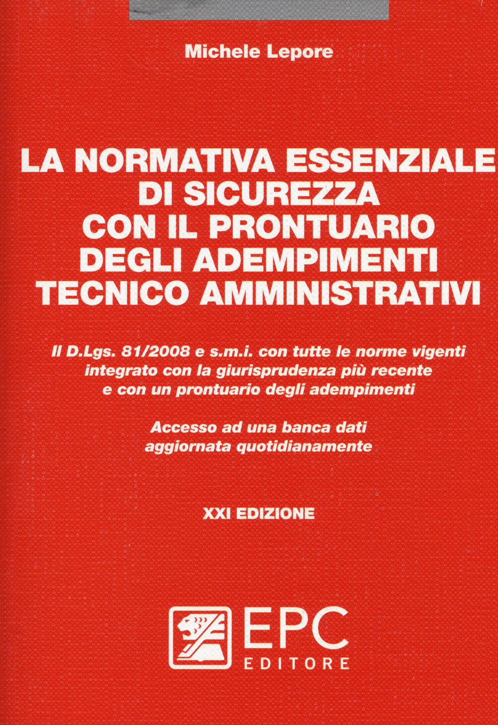 La normativa essenziale di sicurezza con il prontuario degli adempimenti tecnico amministrativi