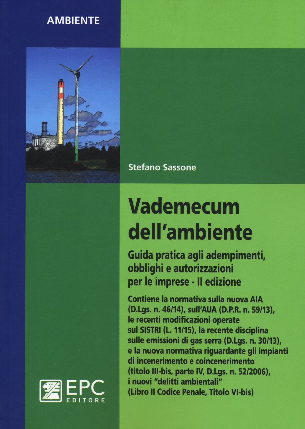 Vademecum dell'ambiente. Guida pratica agli adempimenti, obblighi e autorizzazioni per le imprese
